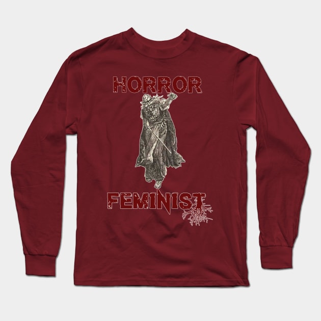 Horror Feminist Long Sleeve T-Shirt by ScreamKingsPod